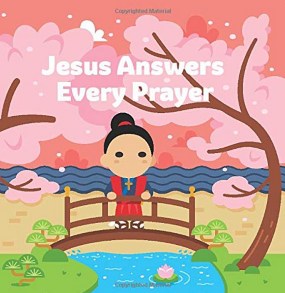 Jesus Answers Every Prayer