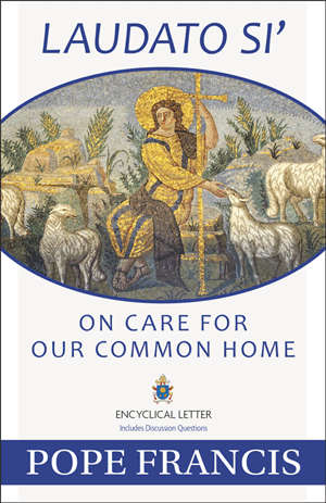 Laudato Si' On Care For Our Common Home