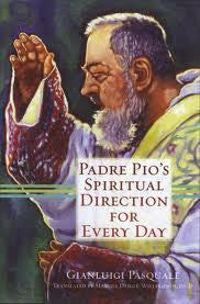 Padre Pio's Spiritual Direction for Every Day