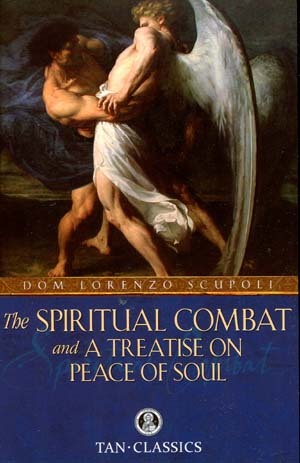 Spiritual Combat:  And a Treatise on Peace of Soul